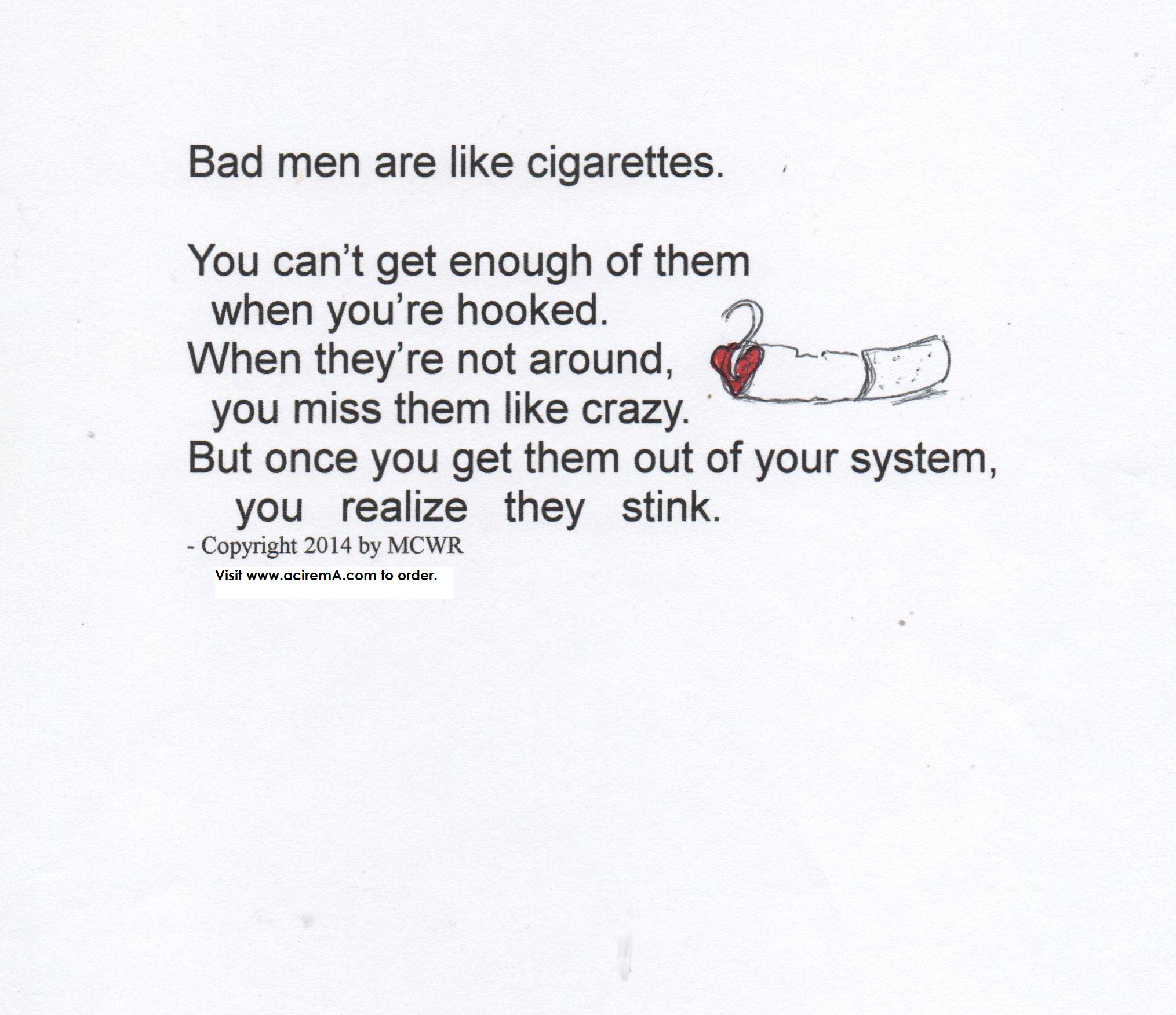 Bad men are like cigarettes poster, copyright 2020 - 2021 by Marion C. Weiscarger Roughsedge